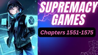 SUPREMACY GAMES  Chapter 1551 1575  Webnovel Audiobook system games [upl. by Yornoc786]