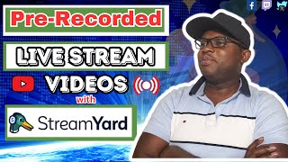 How to Live Stream PreRecorded Video with StreamYard Tutorial [upl. by Ramedlaw]