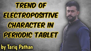 Chapter Chemical Reactivity  Trend of electropositive character in periodic table  Tariq Pathan [upl. by Irv762]