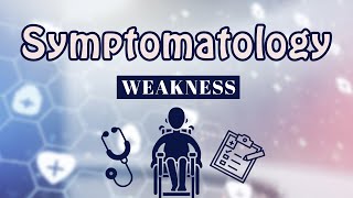 Weakness  Symptomatology [upl. by Byrn]