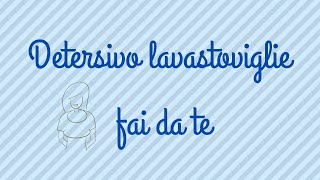 Detersivo Lavastoviglie faidate efficace economico eco semplice [upl. by Akanke544]