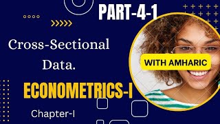 Part41 Econometrics 1 Cross sectional data with Amharic ኢኮኖሜትሪክስ በአማርኛ university exitexam [upl. by Anyer]