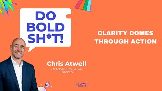 Chris Atwell at Growth Habit quotDo Bold Shtquot Oct 2024 [upl. by Bron]