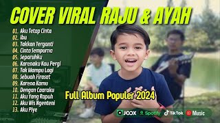 RAJU DAN AYAH FULL ALBUM TERBARU AKU TETAP CINTA IBU TAKKAN TERGANTI CINTA SEMPURNA SEPARUHKU [upl. by Sky288]