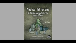 Practical IoT Hacking  A Book that has it All My Thoughts [upl. by Vittorio772]