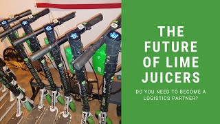 The Future Of Lime Juicers  Can You Still Charge Lime Scooters Without Becoming A Logistic Partner [upl. by Cosette]