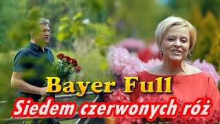 Bayer Full  Siedem czerwonych róż PREMIERA 2023 [upl. by Mattson]