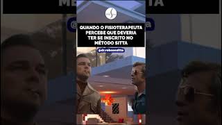 QUANDO O FISIOTERAPEUTA PERCEBE QUE DEVERIA TER SE INSCRITO NO MÉTODO SITTA shortsvideo [upl. by Ciredor]