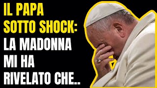 MESSAGGIO IMPORTANTE DA PAPA FRANCESCO ECCO COSA SUCCEDERÀ IL [upl. by Aicila]