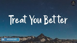 Treat You Better  Shawn Mendes Lyrics  Charlie Puth ZAYN Justin Bieber [upl. by Gabbert]