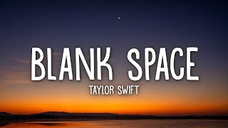 Taylor Swift  Blank Space Lyrics [upl. by Puduns]