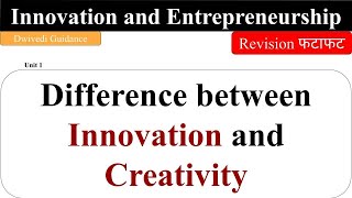 Difference between innovation and creativity Innovation and entrepreneurship aktu mba notes [upl. by Sumetra]