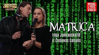 Inga Jankauskaitė ir Česlovas Gabalis  Matrica Official Lyric Video Lietuviškos Dainos [upl. by Hump33]