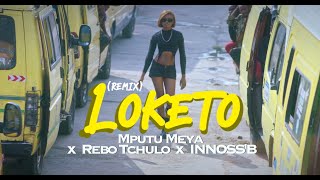 Mputu Meya  LOKETO Remix feat Rebo Tchulo x InnossB Official Video [upl. by Lakin]