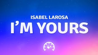 Isabel LaRosa  im yours Lyrics sped up [upl. by Lessirg]