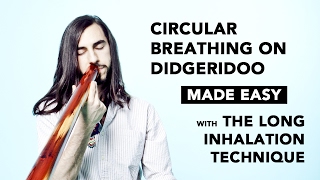 Circular Breathing Made Easy for Didgeridoo The Long Inhalation [upl. by Jarrell]