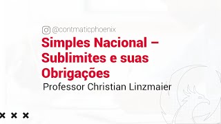 Simples Nacional Sublimites e suas Obrigações — Parte 1 [upl. by Balthazar945]