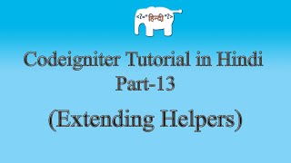 Codeigniter Tutorial in Hindi Extending Helpers  Part13 [upl. by Watkin]