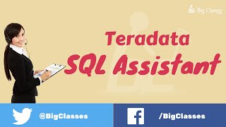 Teradata SQL Assistant  Teradata Tutorial  BigClasses [upl. by Jae]