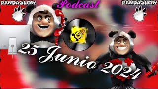 25 Junio 2024 El Panda Show Podcast [upl. by Marylee]