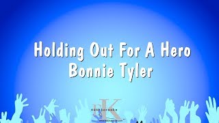 Holding Out For A Hero  Bonnie Tyler Karaoke Version [upl. by Yemane634]