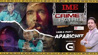 CRIME PATROL NEPAL  Case 4  APARICHIT  Part  1 [upl. by Tito]