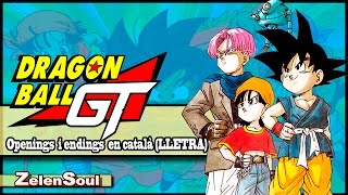 Dragon Ball GT Openings i endings en català LLETRA [upl. by Aicrag713]