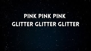 Pink Pink Pink Glitter Glitter Glitter Twirl Twirl Twirl TikTok Lyrics [upl. by Aicnom404]