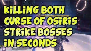 Killing Both quotCurse of Osirisquot Strike Bosses in SECONDS [upl. by Memberg928]