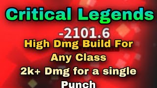 BEST Dmg Build For Any Class in Critical Legends [upl. by Weiser]