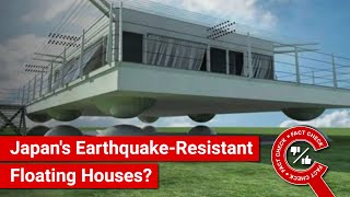 FACT CHECK Viral Image Shows Japans EarthquakeResistant Floating Houses that Are in Development [upl. by Liborio]