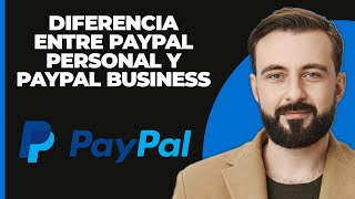 Diferencia entre PayPal personal y PayPal business explicada  Tipos de cuenta de PayPal [upl. by Pris]