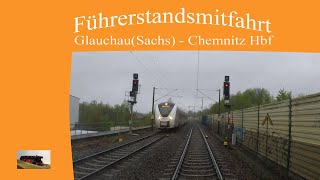 Führerstandsmitfahrt von GlauchauSachs nach Chemnitz Hbf [upl. by Lalla]