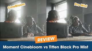 The Best Film Effect Filter  Moment Cinebloom vs Tiffen Black Pro Mist Filter [upl. by Perren599]