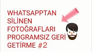 WhatsApp silinen mesajları ve fotoğrafları geri getirme 2  Programsız [upl. by Ydnamron]