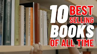 TOP 10 BestSelling Books of All Time [upl. by Scottie]