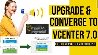 Upgrade vCenter 67 to 70  Converge vCenter 67 External PSC to Embedded PSC in vCenter 70 [upl. by Sebastian]