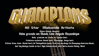 ALL STAR MAKONDE ARTISTS ChampionsOfficial Music [upl. by Maloy815]