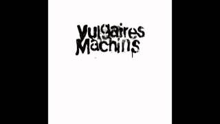 Personne na raison  Vulgaires Machins [upl. by Atirehgram]