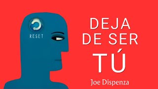 quotDEJA DE SER TÚ  Resumen Audiolibro Joe Dispenzaquot [upl. by Anele]