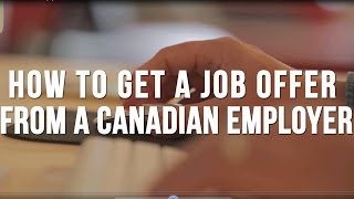 How to Get a Job Offer From a Canadian Employer [upl. by Signe]