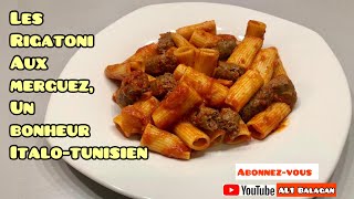 Les rigatoni aux Merguez un bonheur italotunisien [upl. by Nsaj896]