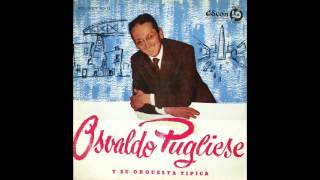 Osvaldo Pugliese y su Orquesta Típica  Gallo ciego [upl. by Rowan]