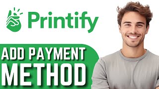 How To Add Printify Payment Method  Printify Payment Settings Tutorial 2024 [upl. by Ynnub7]