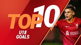 Top 10 Liverpool Under18 goals 202122 Cannonier Blair Musialowski [upl. by Frasier409]