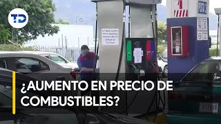 Precio de la gasolina combustibles podrían subir pronto [upl. by Ayaj925]