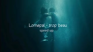 Lomepal  trop beau speed up [upl. by Ateekram675]