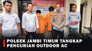 Polsek Jambi Timur Gagalkan Pencurian Outdoor AC Dua Pelaku Ternyata Pemakai Sabu [upl. by Atnaloj]