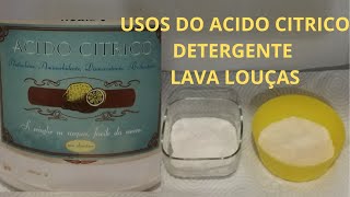 ACIDO CITRICO E USOS E DETERGENTE PARA LAVA LOUÇAS [upl. by Irek]