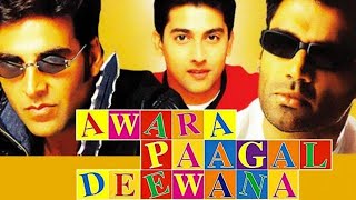 Awara Paagal Deewana Full Movie amazing story amp facts  Akshay Kumar amp Sunil Shetty [upl. by Ettezil]